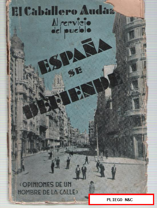 El Caballero Audaz. Al servicio del pueblo. España se defiende. Ediciones Caballero Audaz 1932