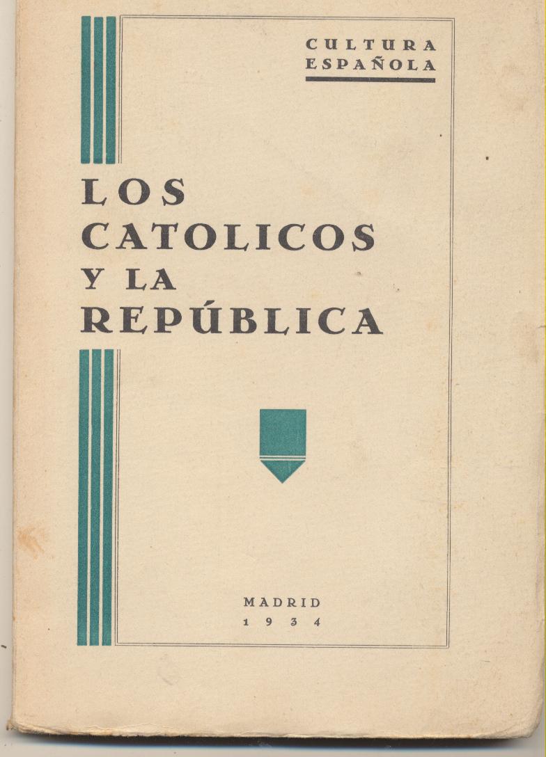 Los Católicos y la Republica. Cultura Española. Madrid 1934