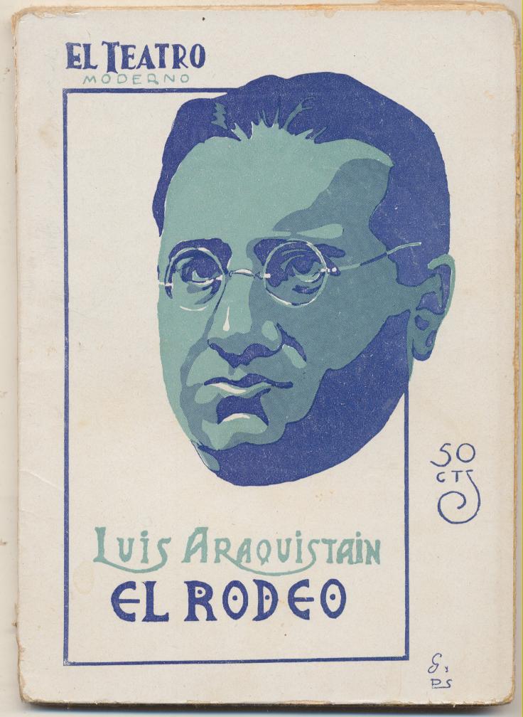 El Teatro Moderno nº 170. Luis Araquistaín. El Rodeo. Prensa Moderna 1928