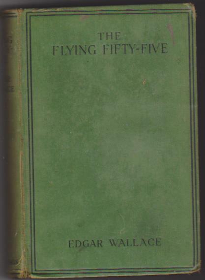 Edgar Wallace. The Flyng Fifty Five. Hutchinson. London 1929