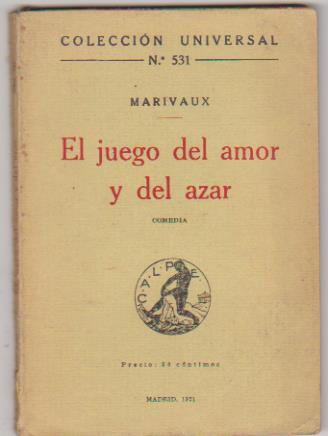 Marivaux. El juego del amor y del azar. Calpe 1921