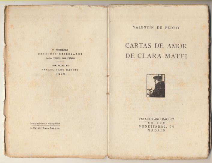 Valentín de Pedro. Cartas de Amor de Clara Matei. Rafael Caro Raggio Editor, Madrid 1920