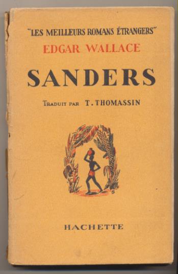 Les Meilleurs Romans Etrangers. Edgar Wallace. Sanders. Hachette 1935