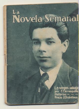 La Novela Semanal nº 53. La Virgen Salvaje por E. Carrasquilla Mallarino Prensa Gráfica 1922 (14,5x11 cms.) 58 páginas con ilustraciones