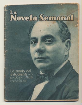 La Novela Semanal nº 39. La Novia del Estudiante por A. Valero Martín. Prensa Gráfica 1922 (14,5x11 cms.) 62 páginas con ilustraciones