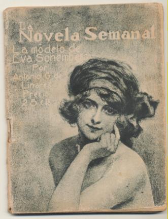 La Novela Semanal nº 58. La Modelo de Eva Sonemberg por Antonio García de Linares. Prensa Gráfica 1922 (14,5x11) 63 p. 9 ilustraciones de Penagos
