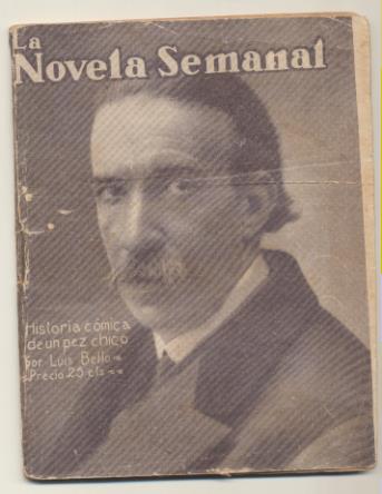 La Novela Semanal nº 29. Historia cómica de un pez chico por Luis Bello. Prensa Gráfica 1922 (14,5x11 cms.) 58 páginas con ilustraciones