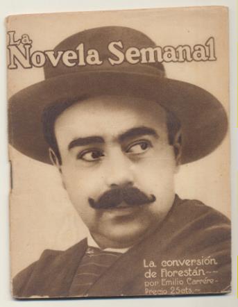 La Novela Semanal nº 6. La Conversión de Florestán por Emilui Carrere. Prensa Gráfica 1921 (14,5x11 cms.) 63 páginas con ilustraciones