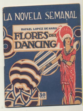 La Novela Semanal nº 172. Flores del Dancing por Rafael López de haro. Prensa Gráfica 1924 (14,5x11 cms.) 62 páginas