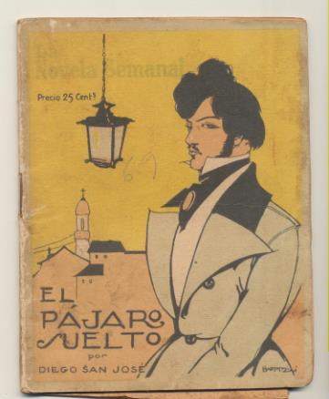 La Novela Semanal nº 130. El pájaro suelto por Diego San José. Prensa Gráfica 1924 (14,5x11 cms.) 63 páginas con ilustraciones