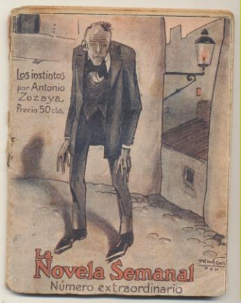 La Novela Semanal nº 72. Los Instintos por Antonio Zozaya. Prensa Gráfica 1922 (14,5x11 cms.) 76 páginas con ilustraciones de Penagos