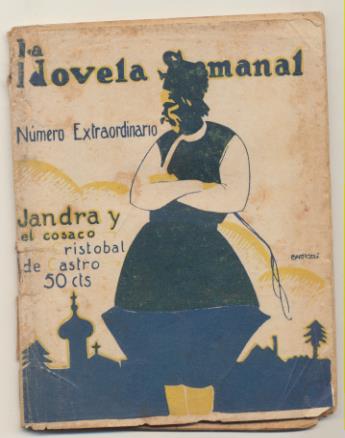 La Novela Semanal nº 66. Jandra y el Cosaco por Cristóbal de Castro . Prensa Gráfica 1922 (14,5x11 cms.) 77 páginas con ilustraciones