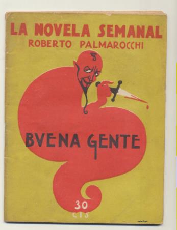 La Novela Semanal nº 179. Buena Gente por Roberto Palmarocchi. Prensa Gráfica 1923 (14,5x11 cms.) 63 páginas