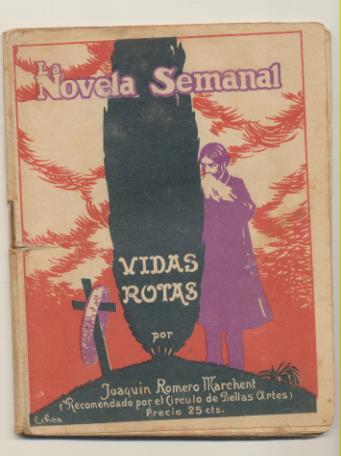 La Novela Semanal nº 103. Vidas rotas por J. Romero Marchent. Prensa Gráfica 1923 (14,5x11 cms.) 62 páginas
