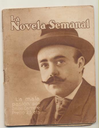 La Novela Semanal nº 34. La mala pasión por Emilio Carrere. Prensa Gráfica 1922 (14,5x11 cms.) 62 páginas con ilustraciones