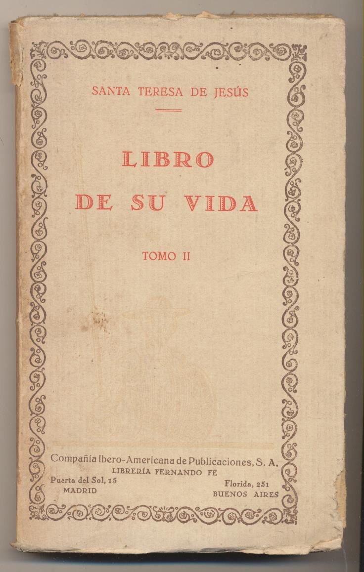 Santa Teresa de Jesús. Libro de su vida. Tomo II. Compañía Ibero-americana de publicaciones