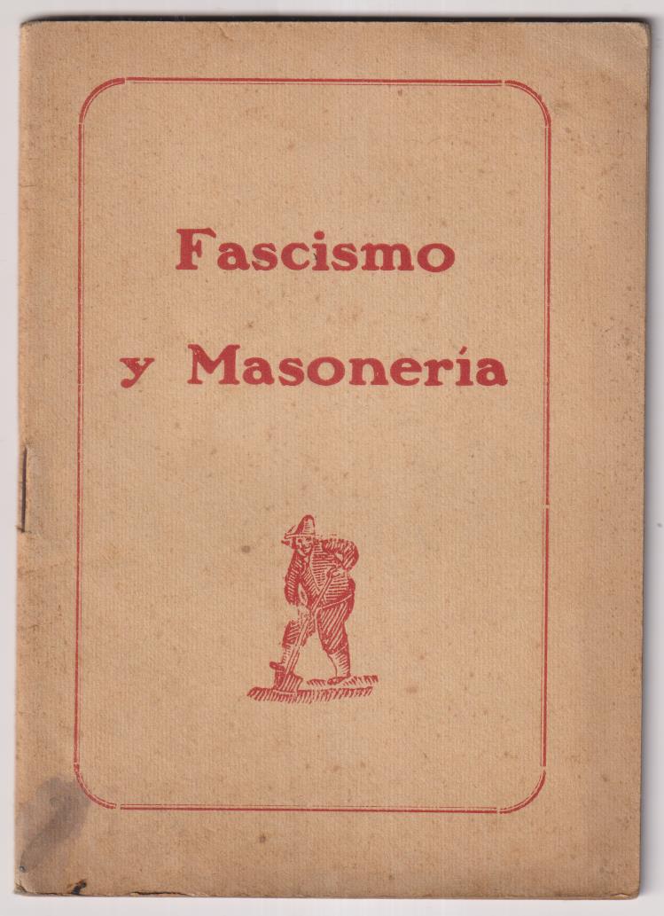 Fascismo y Masonería. S.A. Poligrafía. Madrid (1926) Precio 10 céntimos. RARO