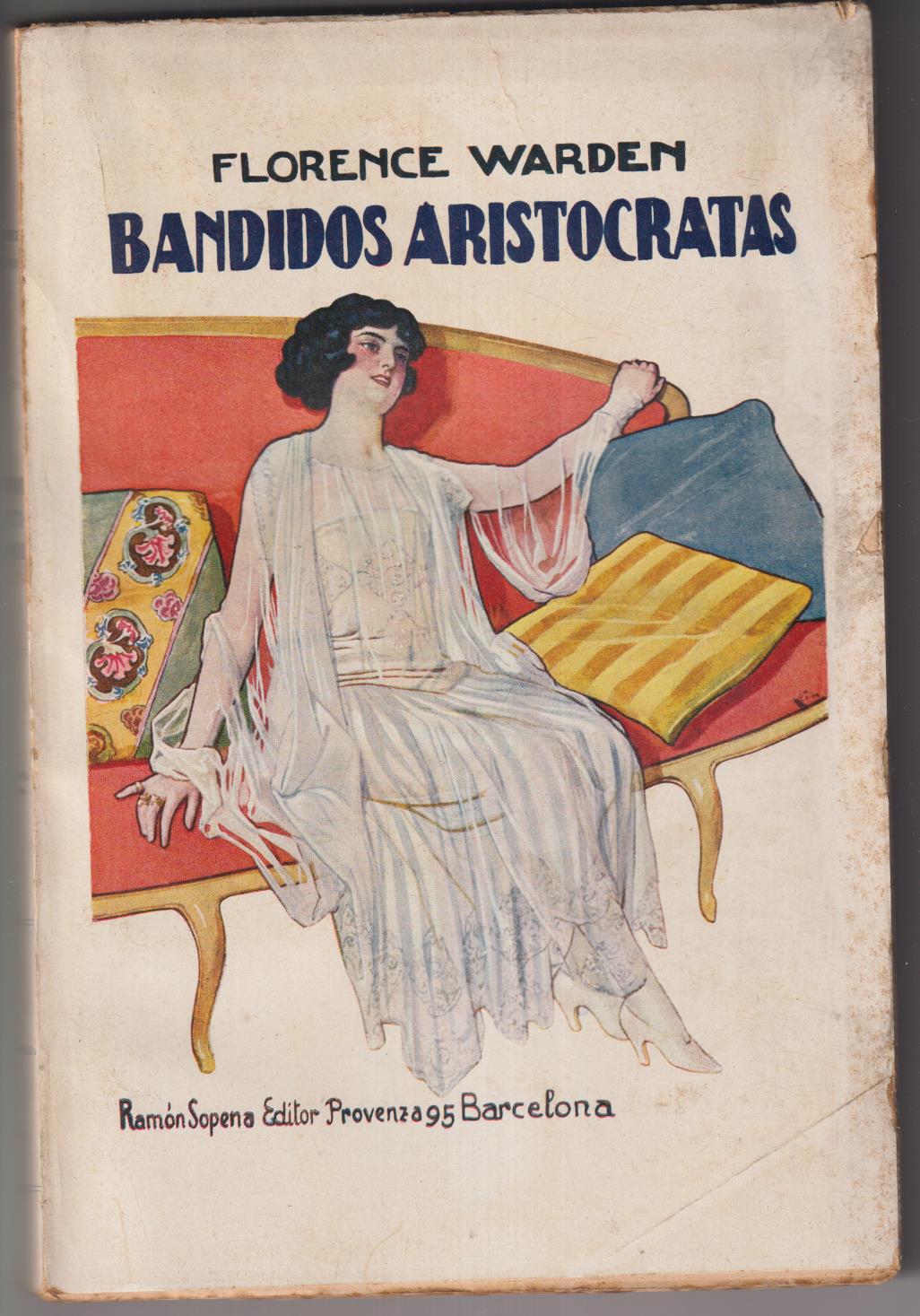 Florence Warden. Bandidos Aristócratas. Biblca de Grandes Novelas. Sopena (1930) SIN ABRIR