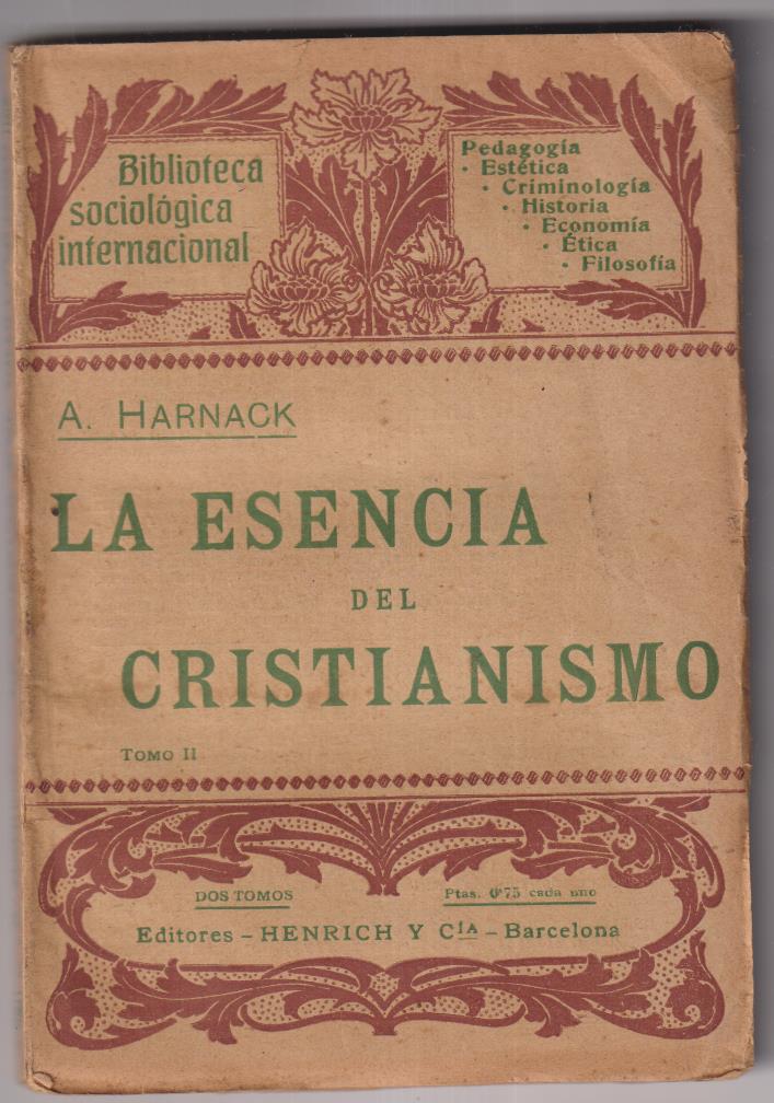 A. Harnack. La Esencia del Cristianismo. Tomo II. henrich y Cia. 1ª edic. 1904. RARO. SIN ABRIR