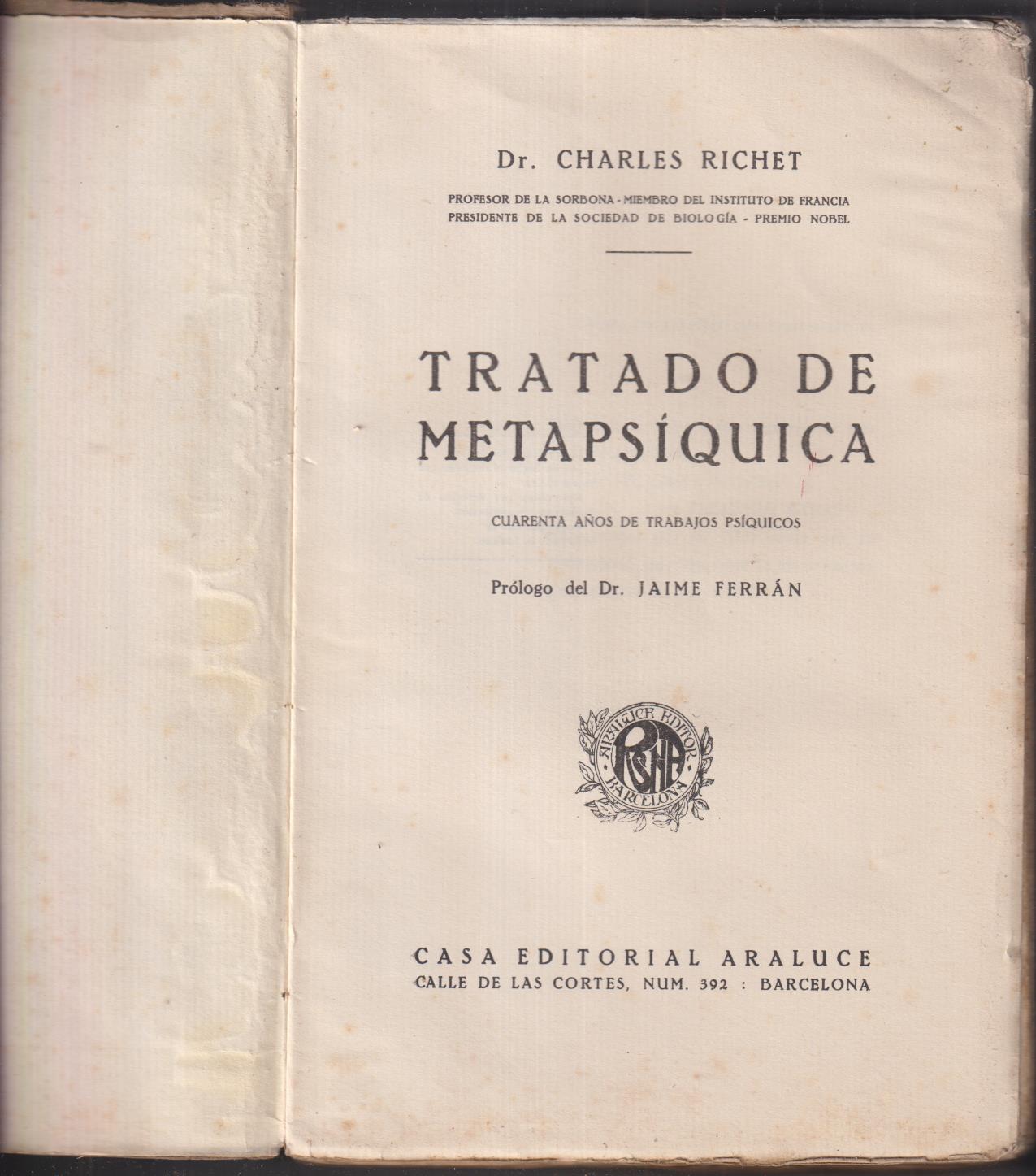 Dr. Charles Richet. Tratado de Metapsíquica. Casa Editorial Araluce, 1923. RARO