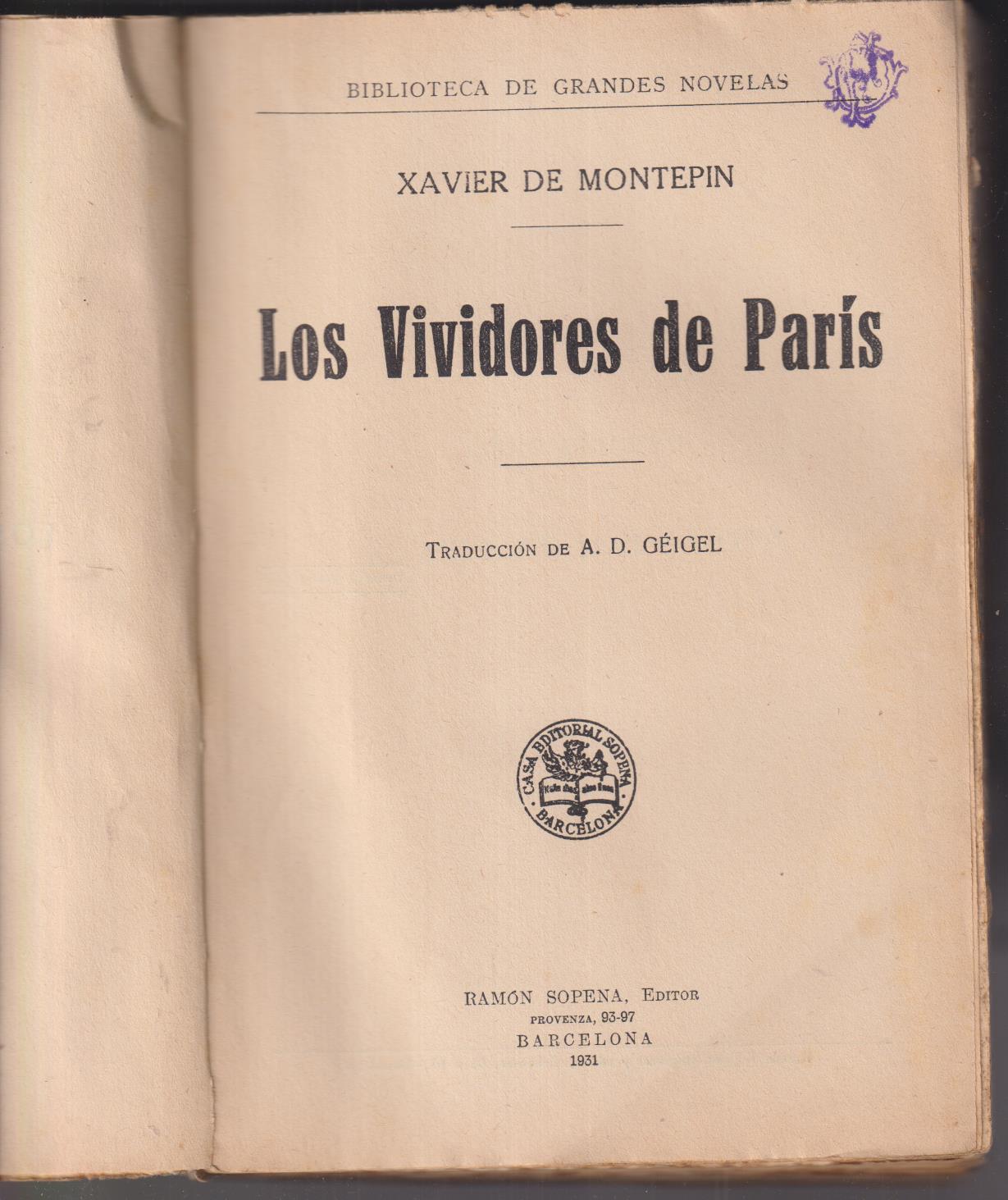 Xavier de Montépin. Los Vividores de Paris. Editorial Ramón Sopena 1931. RARO