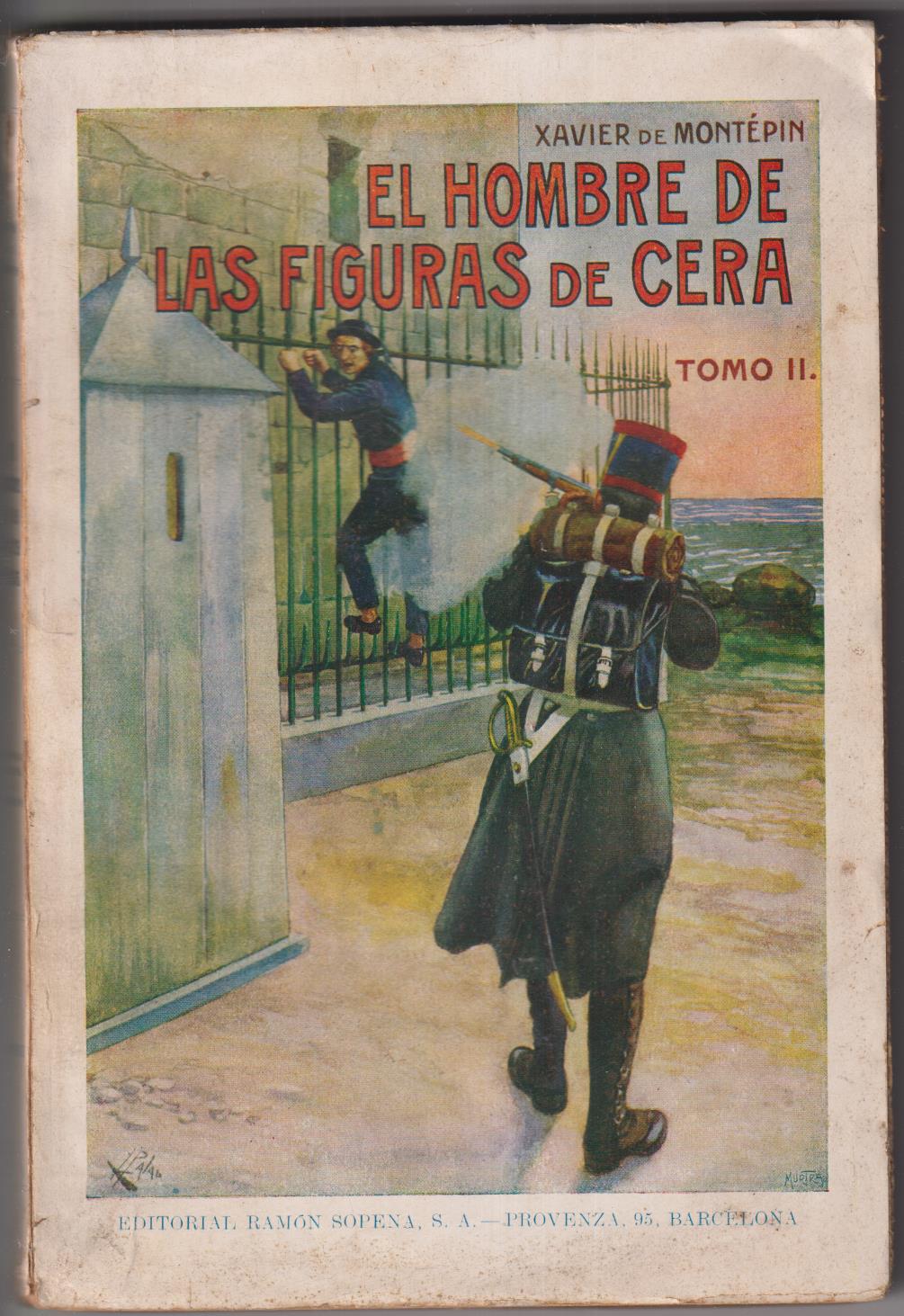 Xavier de Montépin. El Hombre de las figuras de cera Tomo II. Editorial Ramón Sopena 1932