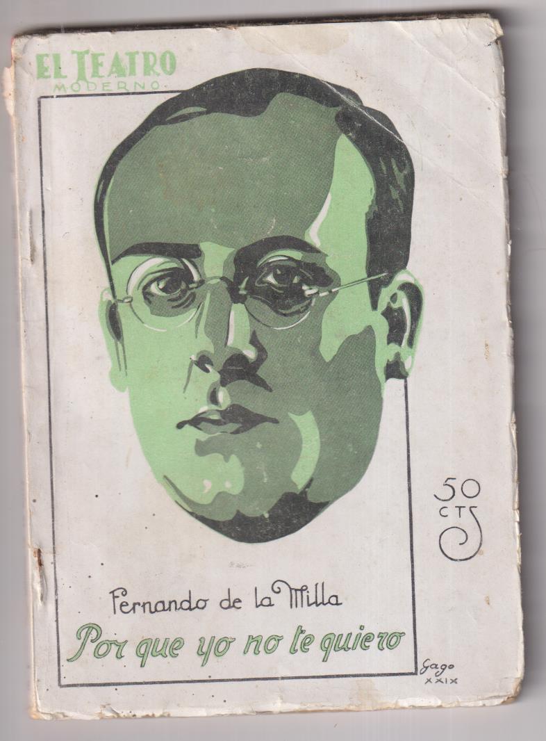 Por que yo no te quiero por Fernando de la Milla. Teatro moderno nº 218. Año 1929