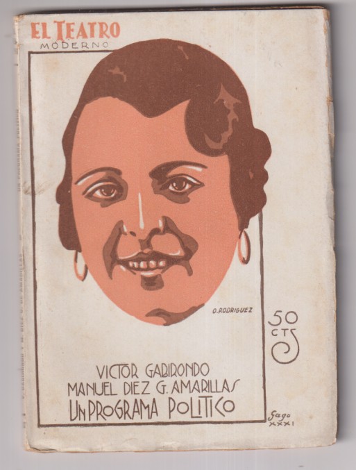 Un Programa Político. Comedia en tres Actos de V. Gabirondo y M. Diez G. de amarillas. El Teatro Moderno nº 292. Edito. prensa Moderna. madrid, 1931