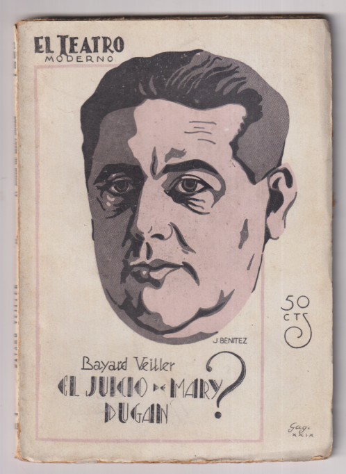 El juicio de mary Dugain? Melodrama de la Vida de Nueva York por Bayard Veiller. El Teatro moderno nº 203.  Edit. prensa Moderna, Madrid, 1929