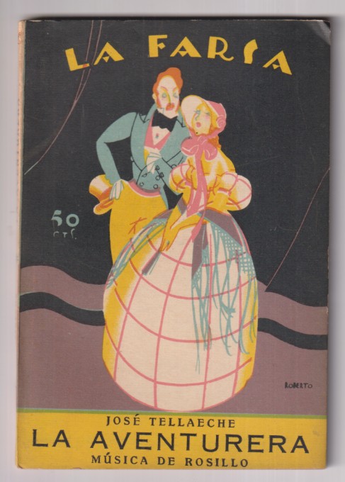 La Aventurera, Zarzuela en dos Actos José Tellaeche, Música del maestro Rosillo. La Farsa nº 4. Editorial Rivadeneira. Madrid,1927