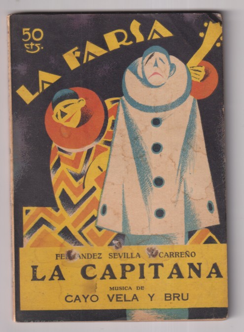 La Capitana, Zarzuela en Dos actos y tres cuadros en prosa de Sevilla y Carreño, Música de Cayo Vela y Bru. La Farsa nº 44. Edit. Rivadeneira, 1928