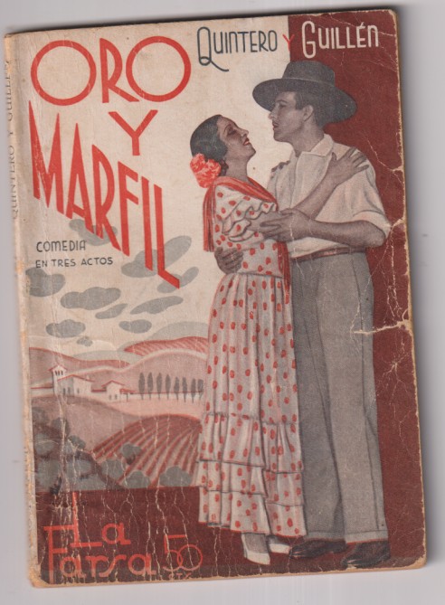 Oro y Marfil. comedia en tres actos por Quintero y Guillén. La Farsa njº 398. Madrid, 1935