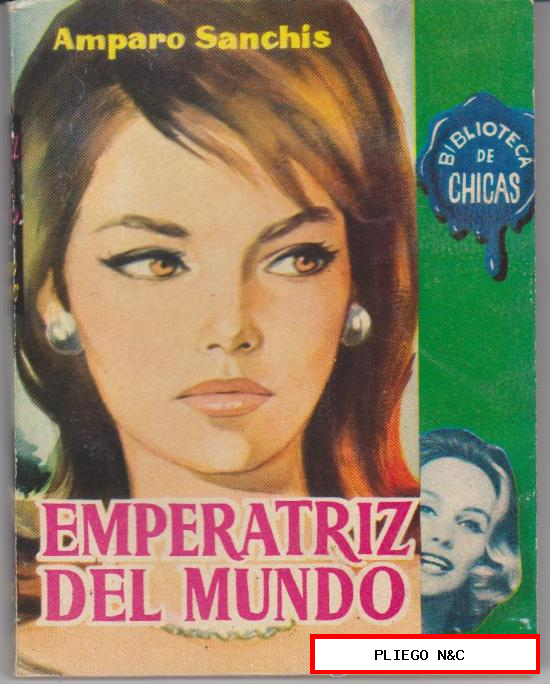 Biblioteca de Chicas nº 304. La Emperatriz del Mundo por Amparo Sanchiz. Cid 1961