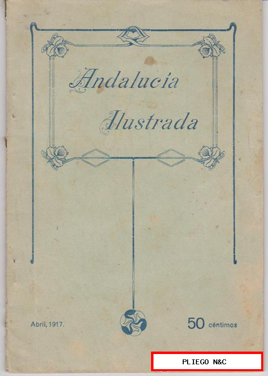 Andalucía Ilustrada. Abril 1917. Libro (24,5x17) Con 66 páginas, fotografías de Arte, Vistas antiguas