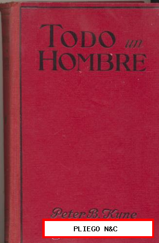 Todo un Hombre por P. B Kyne. Primera Edición Editorial Juventud 1930