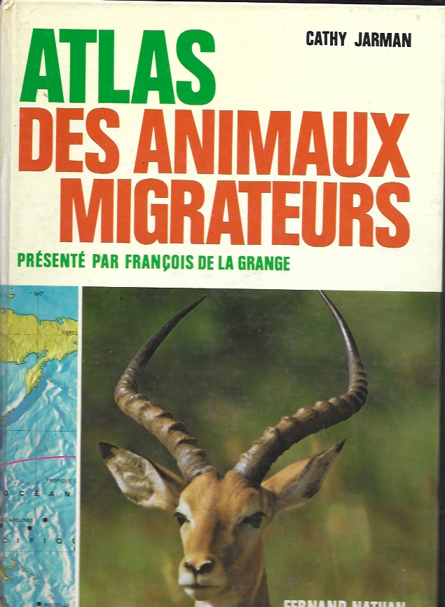 Atlas des animaux migrateurs. Cathy Jarman/Fernand Nathan. 1973