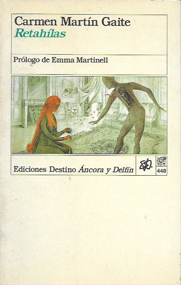 Retahílas. Carmen Martín Gaite. Colección Áncora y Delfín. Ediciones Destino, 1994