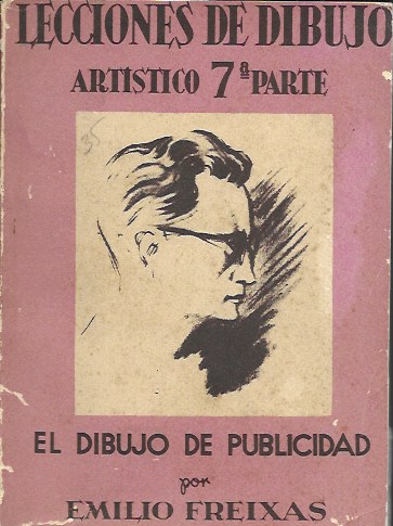 Lecciones de dibujo artístico 7ª parte. El dibujo de publicidad. Emilio Freixas. 3ª Edición 1960