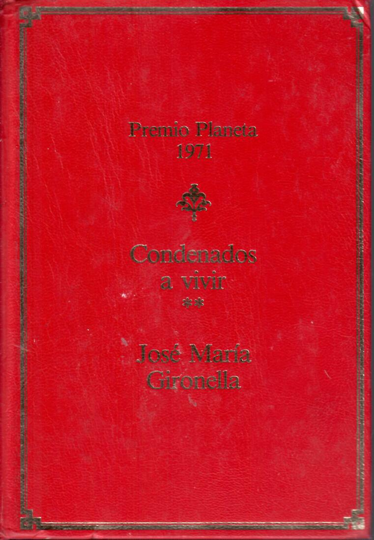 Condenados a vivir. José María Gironella. Premio Planeta 1971. 32ª Edición Especial para Club Planeta. Noviembre 1986