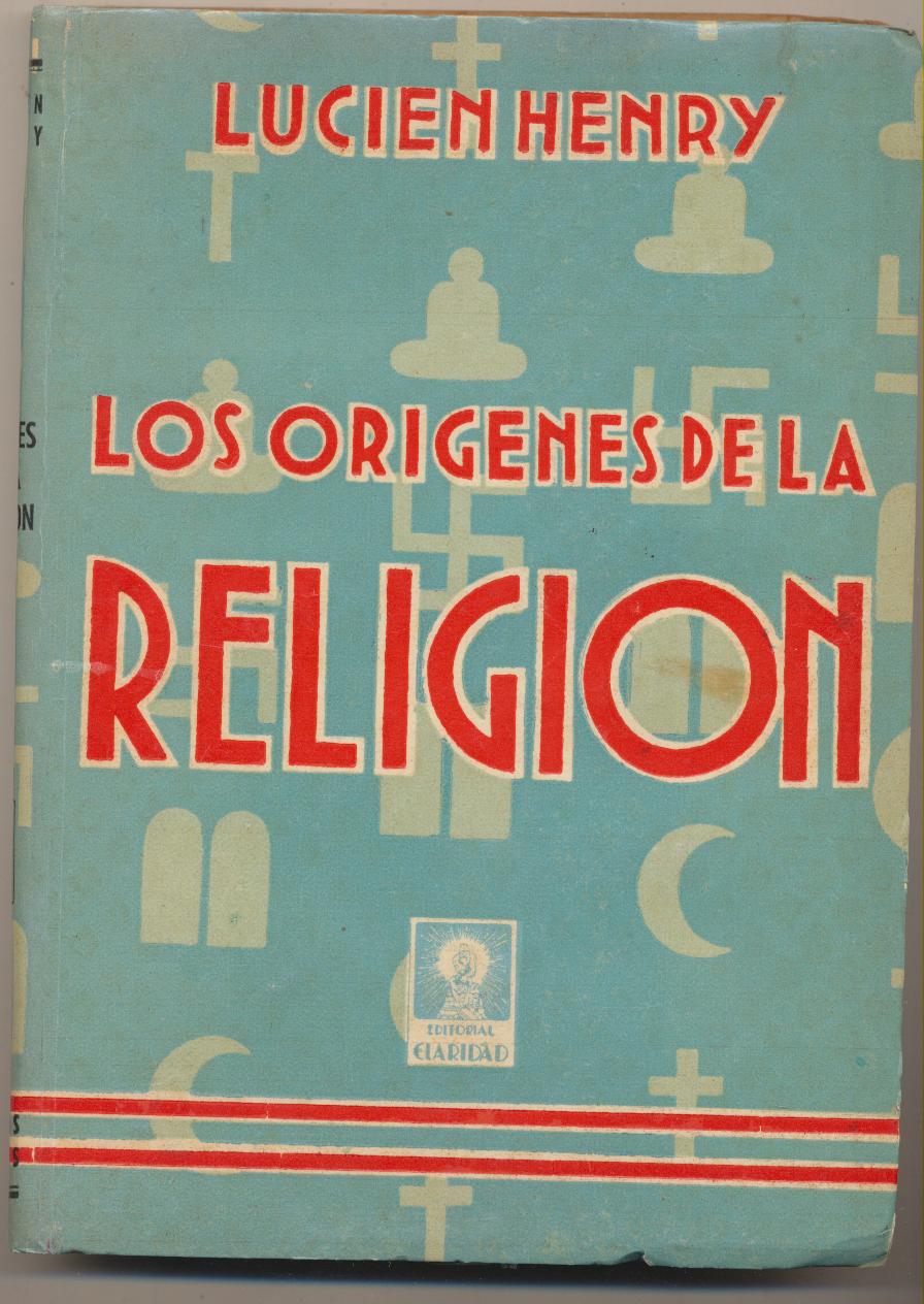 Los orígenes de la Religión. Lucien Henry. Edit. Claridad 1957
