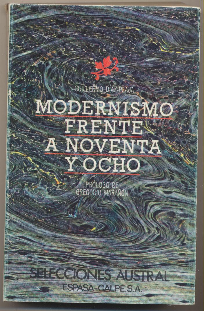 Modernismo frente a Noventa y Ocho. Guillermo Díaz Plaja. Prólogo de Gregorio Marañón