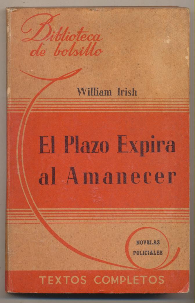 William Irish. El Plazo expira al amanecer. Hachette-Argentina 1945
