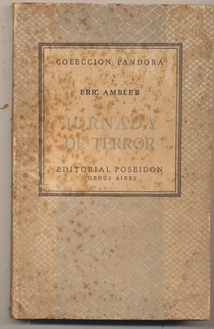 Eric Ambler. Jornada de Terror. Poseidón-Buenos Aires 1945. RARO