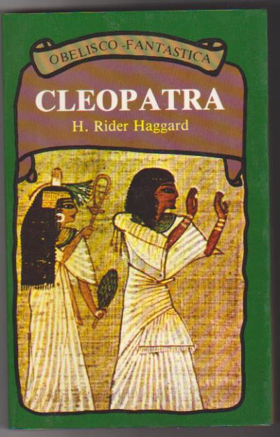 H. Rider Haggard. Cleopatra. 1ª Edición Obelisco 1987