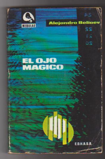 El Ojo Mágico. Alejandro Beliaev. Nebulae 1967