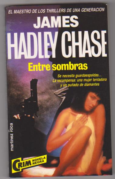 James Headley Chase. Entre sombras. M. R. 1987. SIN USAR