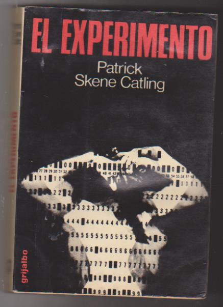 Patrick Skene Catling. El Experimento. Grijalbo-Méjico 1971
