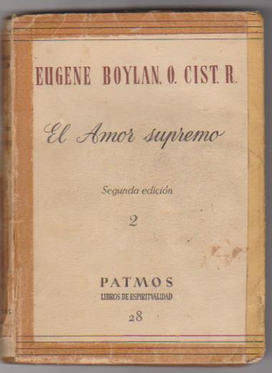 Eugene Boyland O. Cist. R. El amor supremo. Patmos 28. 2ª Edición Rialp 1957