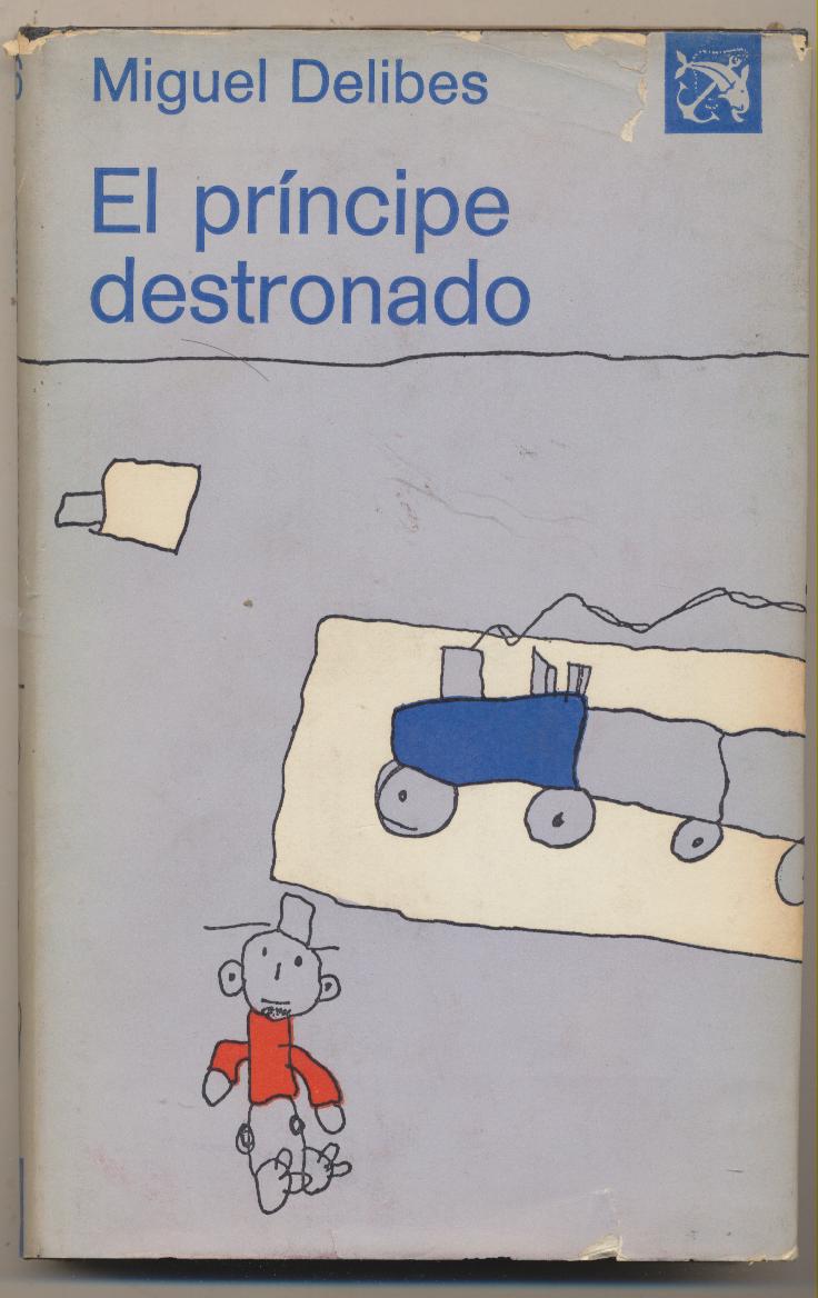Miguel Delibes. El Príncipe destronado. 3ª Edición Destino 1974