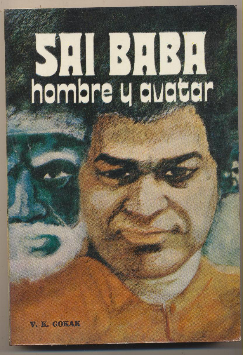 Sai Baba, Hombre y Avatar. Serie Esoterismo y Realidad. 2ª Edición México 1983. SIN USAR